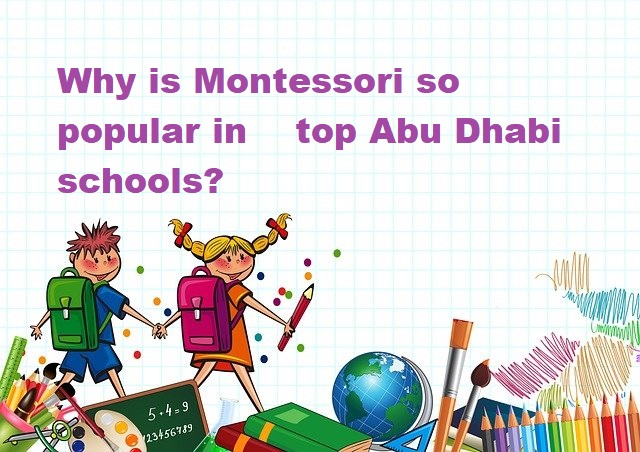 Why is Montessori so popular in top Abu Dhabi schools?