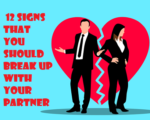 12 signs that you should break up with your partner 