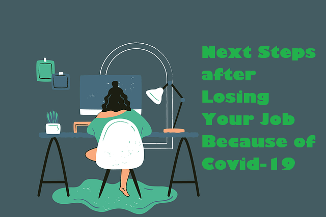 Next Steps after Losing Your Job Because of Covid-19